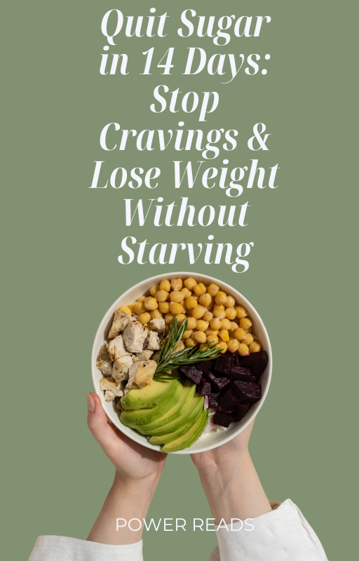 Quit Sugar in 14 Days: Stop Cravings & Lose Weight Without Starving