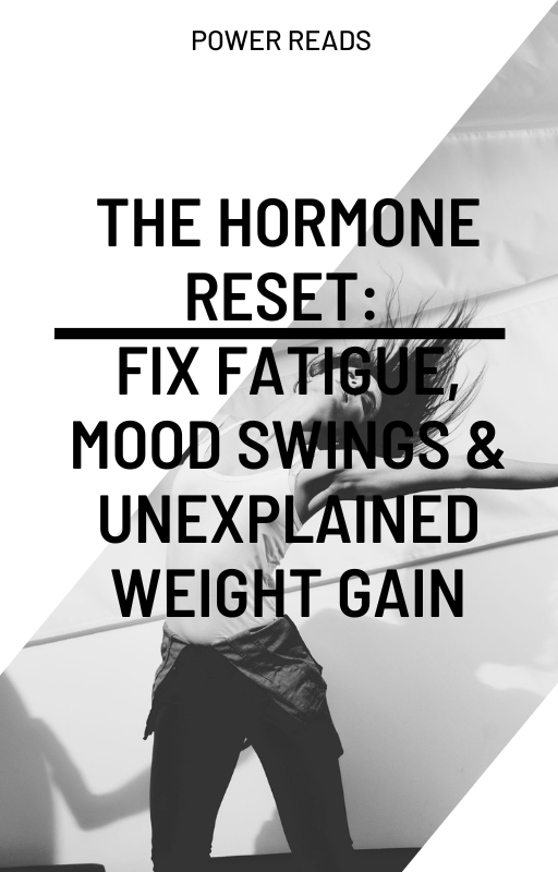 The Hormone Reset: Fix Fatigue, Mood Swings & Unexplained Weight Gain