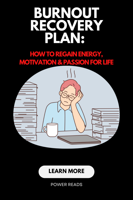 Burnout Recovery Plan: How to Regain Energy, Motivation & Passion for Life
