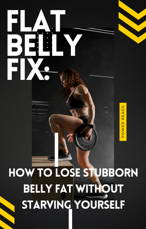 Flat Belly Fix: How to Lose Stubborn Belly Fat Without Starving Yourself