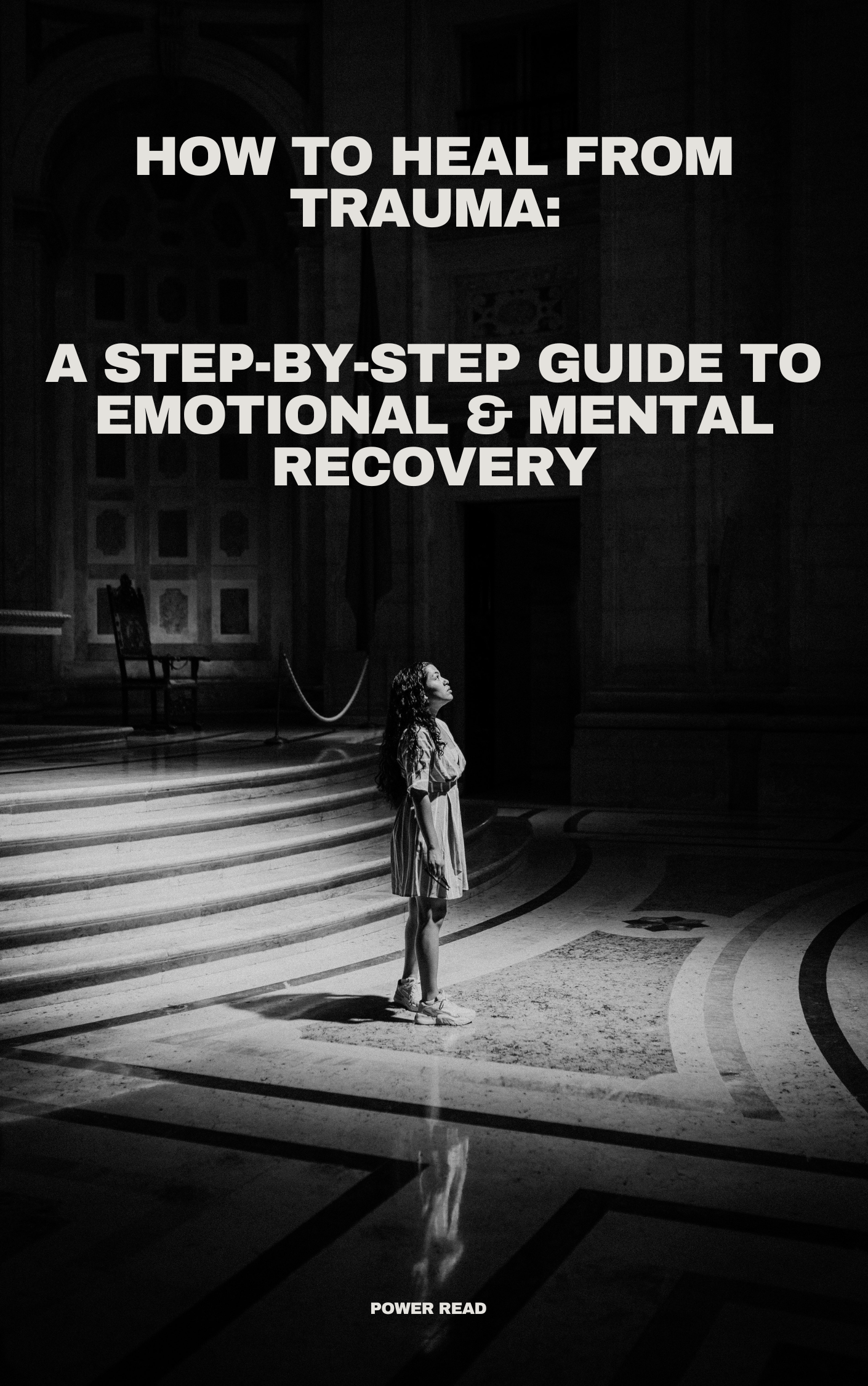 How to Heal from Trauma: A Step-by-Step Guide to Emotional & Mental Recovery