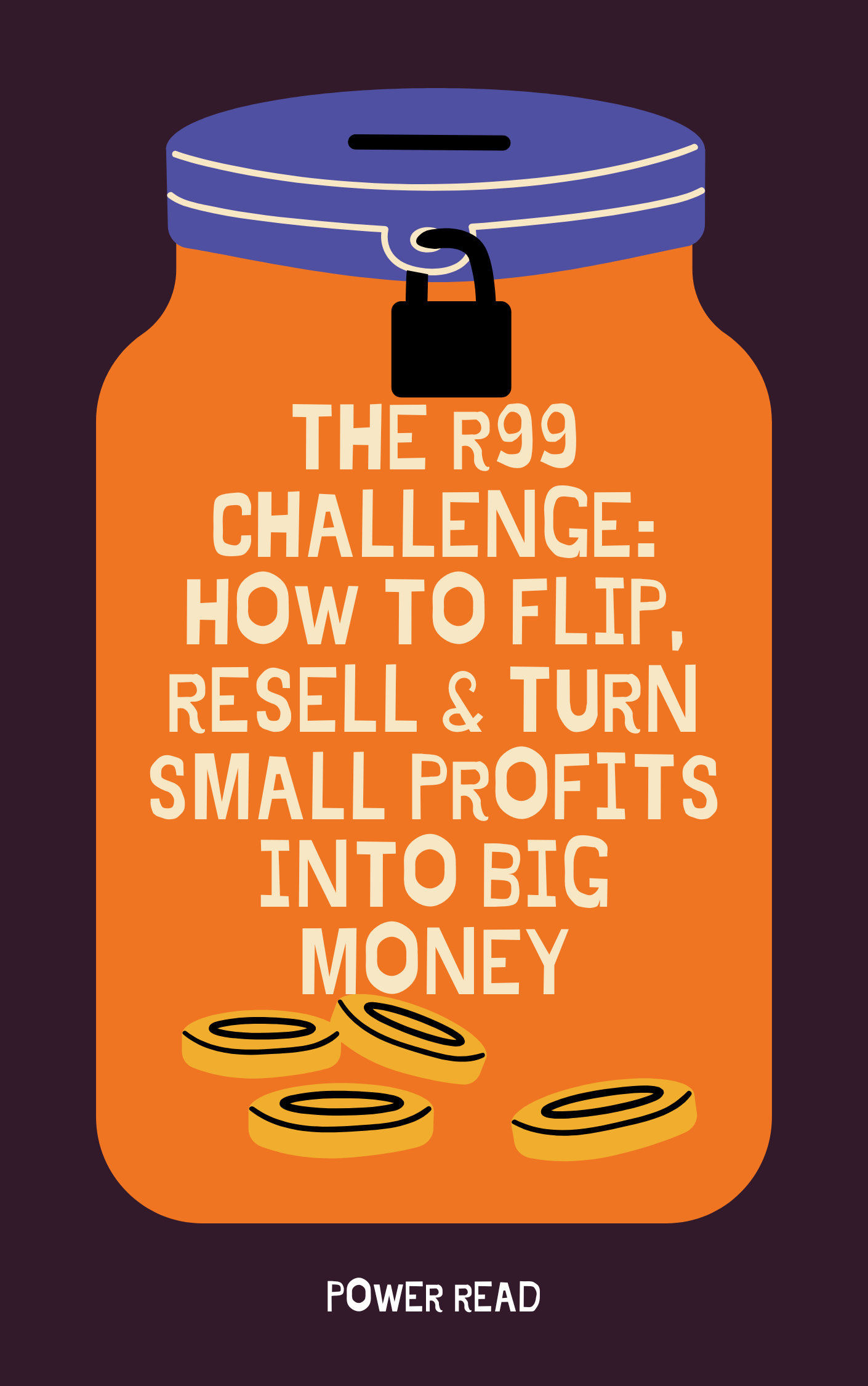 The R99 Challenge: How to Flip, Resell & Turn Small Profits Into Big Money