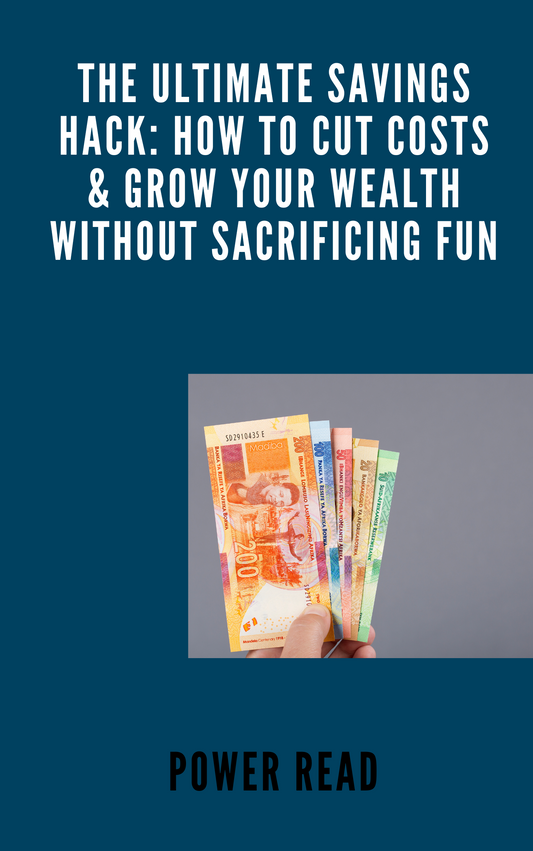 The Ultimate Savings Hack: How to Cut Costs & Grow Your Wealth Without Sacrificing Fun
