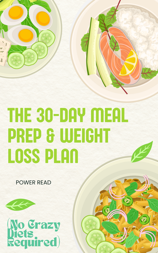 The 30-Day Meal Prep & Weight Loss Plan (No Crazy Diets Required)