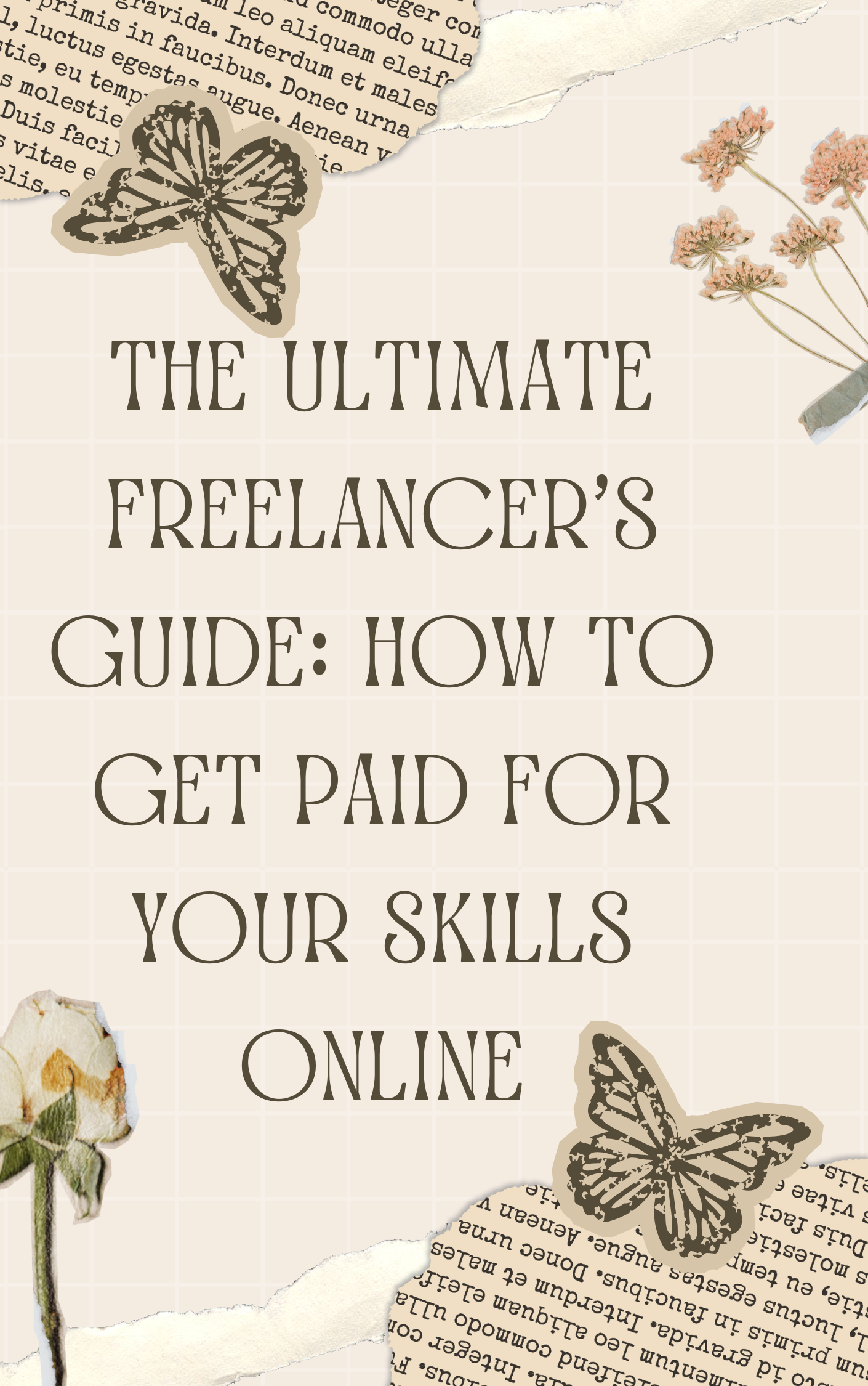 The Ultimate Freelancer’s Guide: How to Get Paid for Your Skills Online