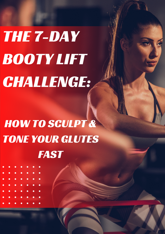 The 7-Day Booty Lift Challenge: How to Sculpt & Tone Your Glutes Fast