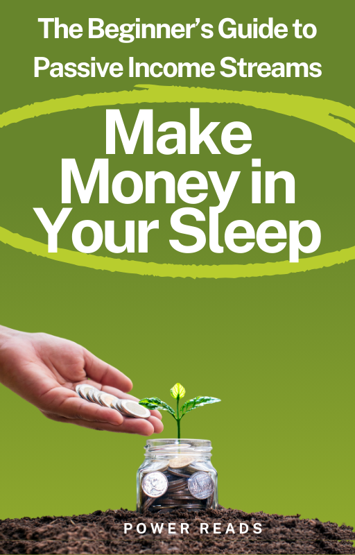 Make Money in Your Sleep: The Beginner’s Guide to Passive Income Streams