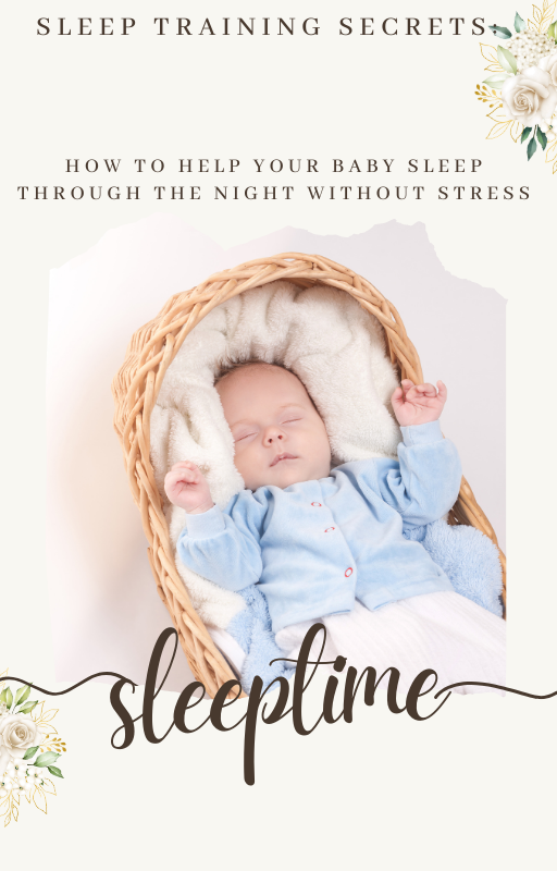 Sleep Training Secrets: How to Help Your Baby Sleep Through the Night Without Stress