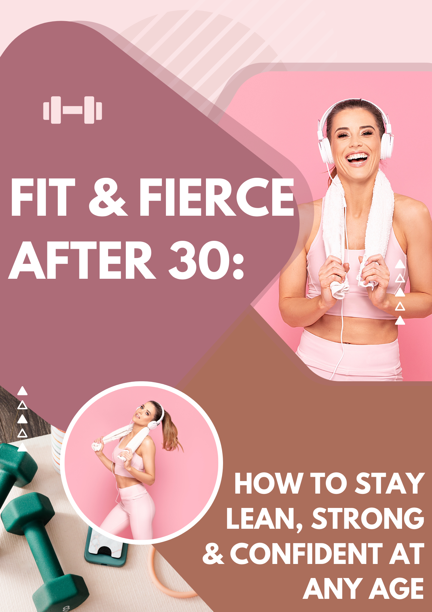 Fit & Fierce After 30: How to Stay Lean, Strong & Confident at Any Age